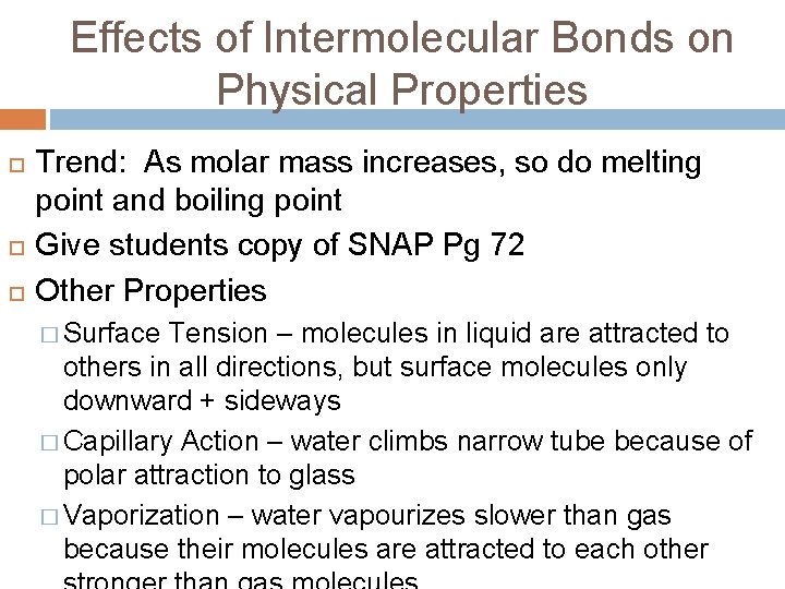 Effects of Intermolecular Bonds on Physical Properties Trend: As molar mass increases, so do