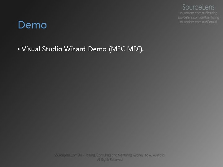 Demo • Visual Studio Wizard Demo (MFC MDI). 