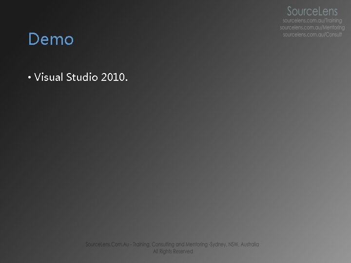 Demo • Visual Studio 2010. 