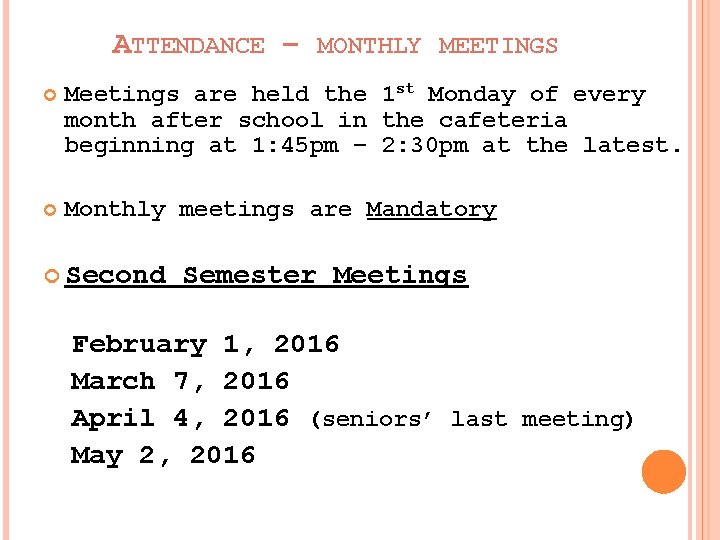 ATTENDANCE – MONTHLY MEETINGS Meetings are held the 1 st Monday of every month