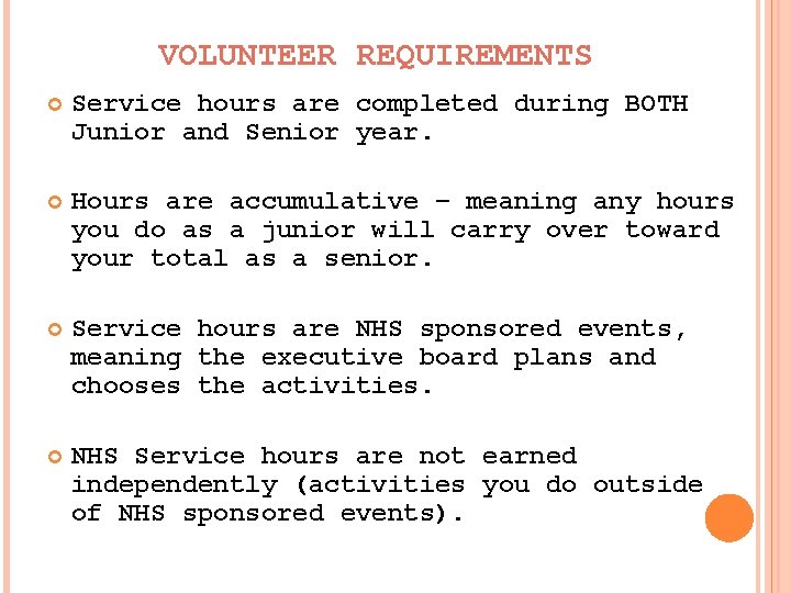 VOLUNTEER REQUIREMENTS Service hours are completed during BOTH Junior and Senior year. Hours are