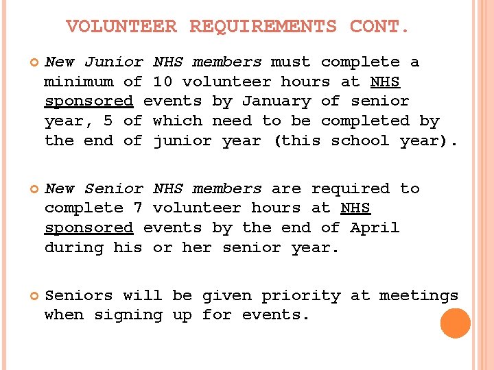 VOLUNTEER REQUIREMENTS CONT. New Junior NHS members must complete a minimum of 10 volunteer