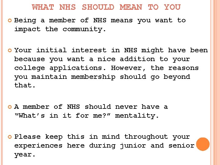 WHAT NHS SHOULD MEAN TO YOU Being a member of NHS means you want