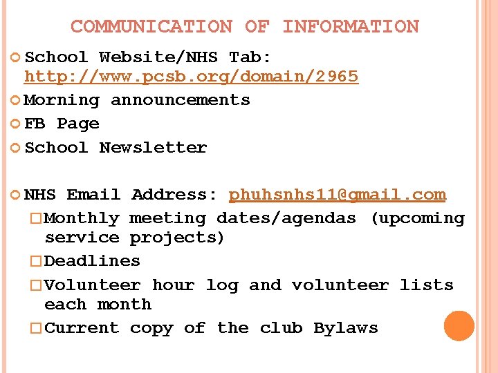 COMMUNICATION OF INFORMATION School Website/NHS Tab: http: //www. pcsb. org/domain/2965 Morning announcements FB Page