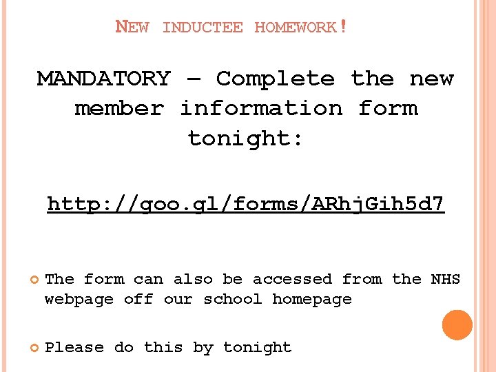 NEW INDUCTEE HOMEWORK! MANDATORY – Complete the new member information form tonight: http: //goo.
