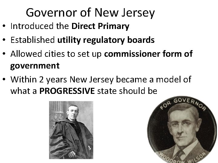 Governor of New Jersey • Introduced the Direct Primary • Established utility regulatory boards