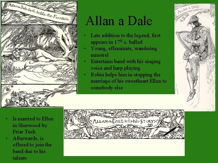 Allan a Dale • Late addition to the legend, first appears in 17 th