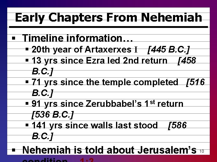 Early Chapters From Nehemiah § Timeline information… § 20 th year of Artaxerxes I