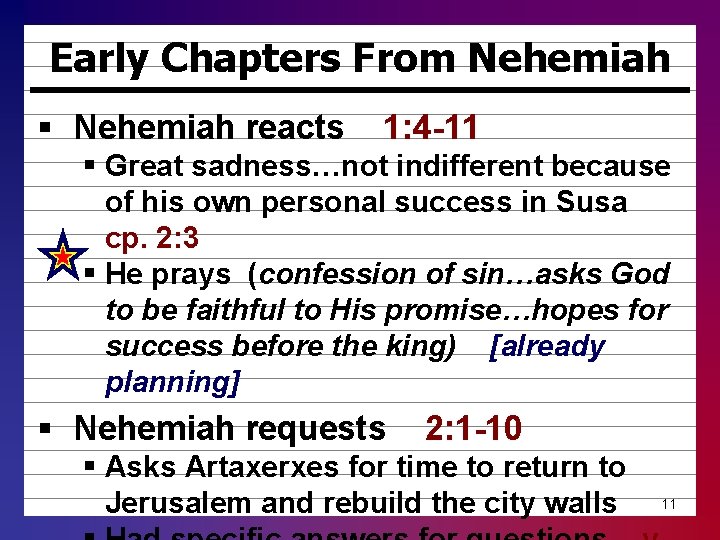 Early Chapters From Nehemiah § Nehemiah reacts 1: 4 -11 § Great sadness…not indifferent