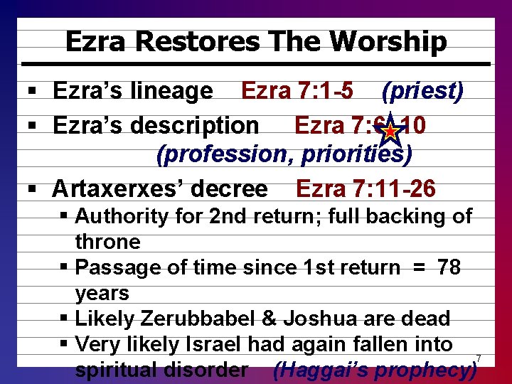 Ezra Restores The Worship § Ezra’s lineage Ezra 7: 1 -5 (priest) § Ezra’s