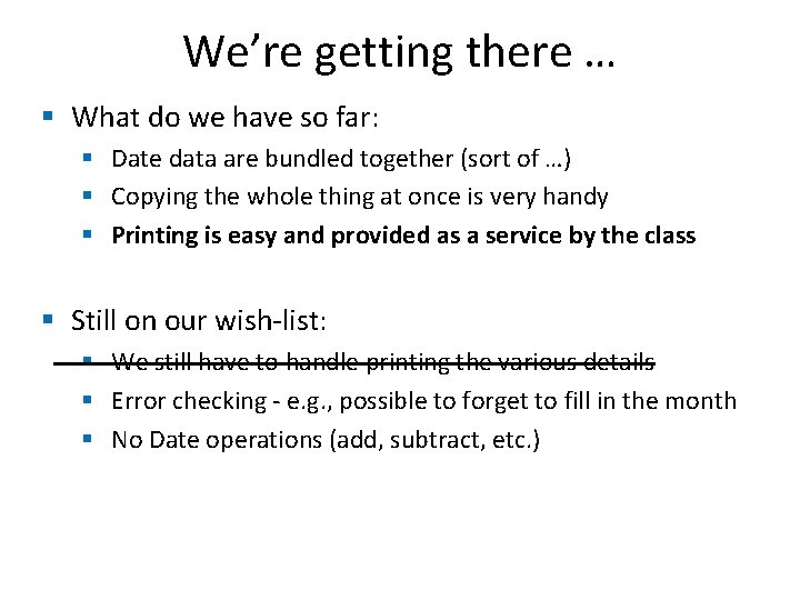 We’re getting there … § What do we have so far: § Date data We’re getting there … § What do we have so far: § Date data