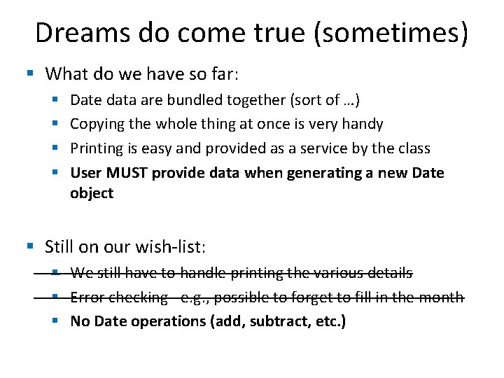 Dreams do come true (sometimes) § What do we have so far: § § Dreams do come true (sometimes) § What do we have so far: § §