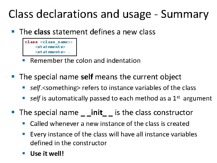 Class declarations and usage - Summary § The class statement defines a new class Class declarations and usage - Summary § The class statement defines a new class
