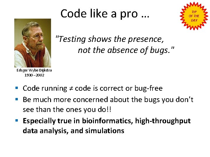 Code like a pro … TIP OF THE DAY "Testing shows the presence, not Code like a pro … TIP OF THE DAY "Testing shows the presence, not
