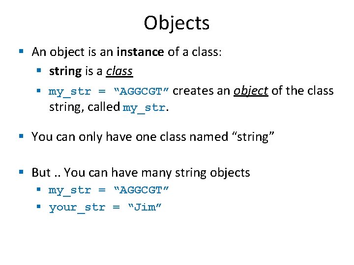 Objects § An object is an instance of a class: § string is a Objects § An object is an instance of a class: § string is a