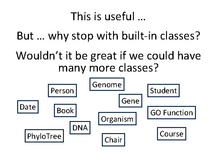 This is useful … But … why stop with built-in classes? Wouldn’t it be This is useful … But … why stop with built-in classes? Wouldn’t it be