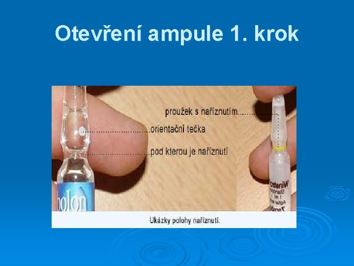 Otevření ampule 1. krok 