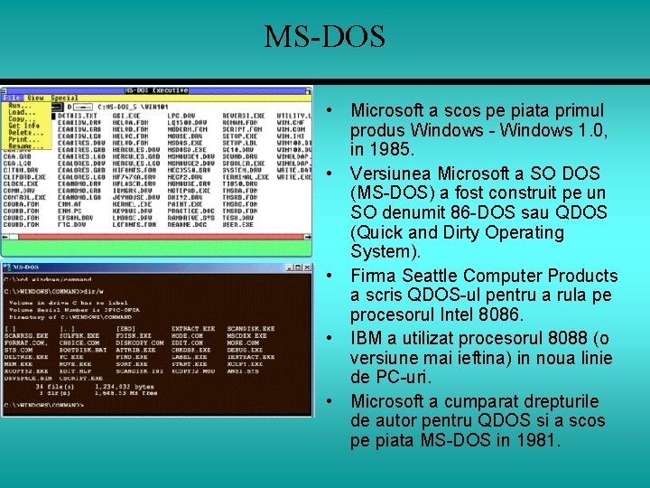 MS-DOS • Microsoft a scos pe piata primul produs Windows - Windows 1. 0,