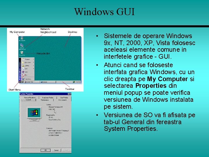 Windows GUI • Sistemele de operare Windows 9 x, NT, 2000, XP, Vista folosesc