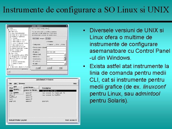 Instrumente de configurare a SO Linux si UNIX • Diversele versiuni de UNIX si