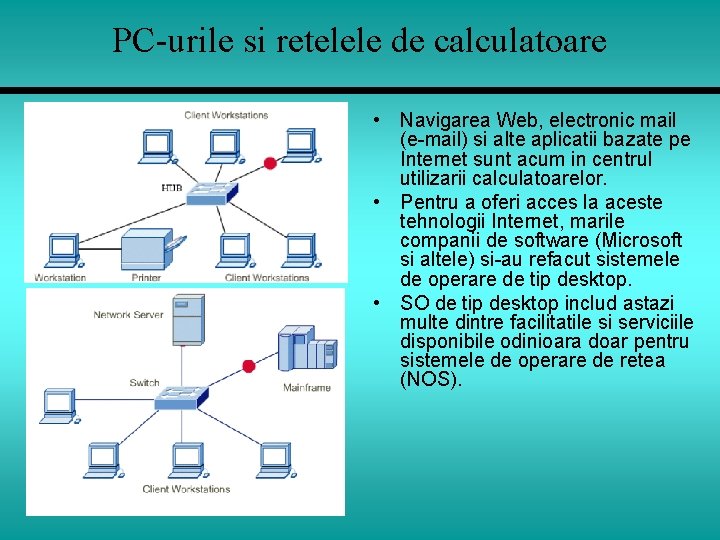 PC-urile si retelele de calculatoare • Navigarea Web, electronic mail (e-mail) si alte aplicatii