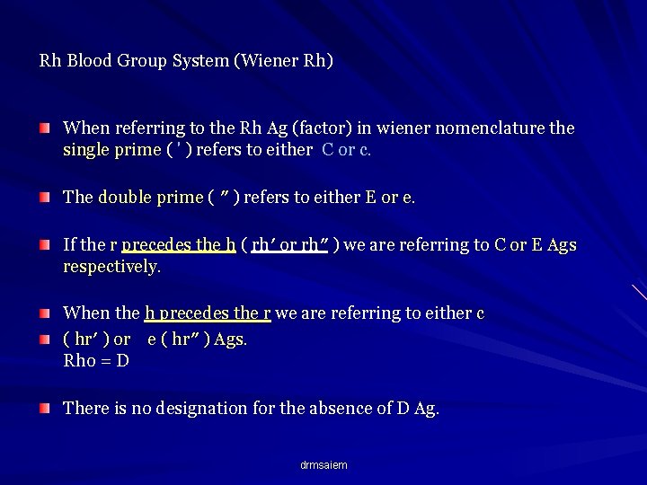 Rh Blood Group System (Wiener Rh) When referring to the Rh Ag (factor) in
