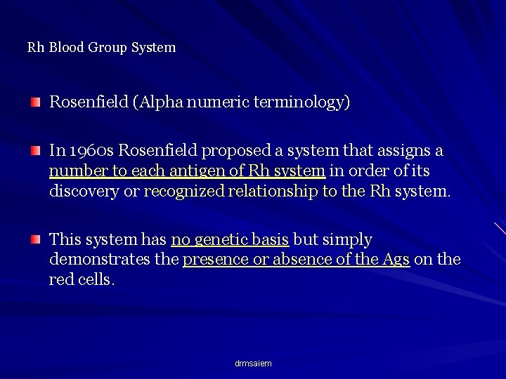 Rh Blood Group System Rosenfield (Alpha numeric terminology) In 1960 s Rosenfield proposed a