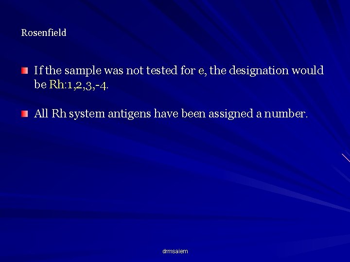 Rosenfield If the sample was not tested for e, the designation would be Rh: