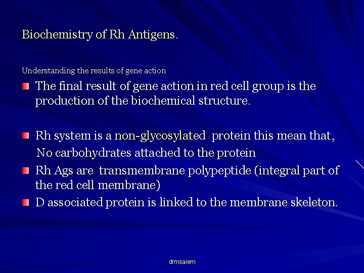 Biochemistry of Rh Antigens. Understanding the results of gene action The final result of
