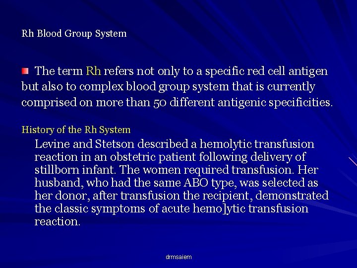 Rh Blood Group System The term Rh refers not only to a specific red