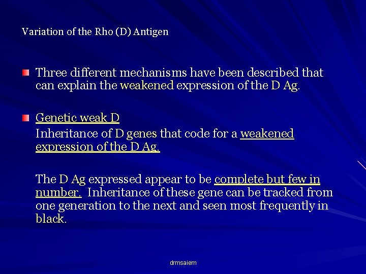 Variation of the Rho (D) Antigen Three different mechanisms have been described that can
