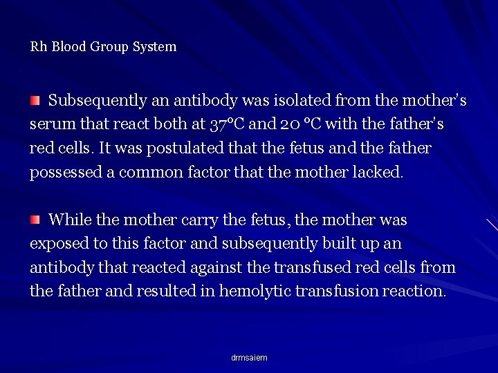 Rh Blood Group System Subsequently an antibody was isolated from the mother’s serum that