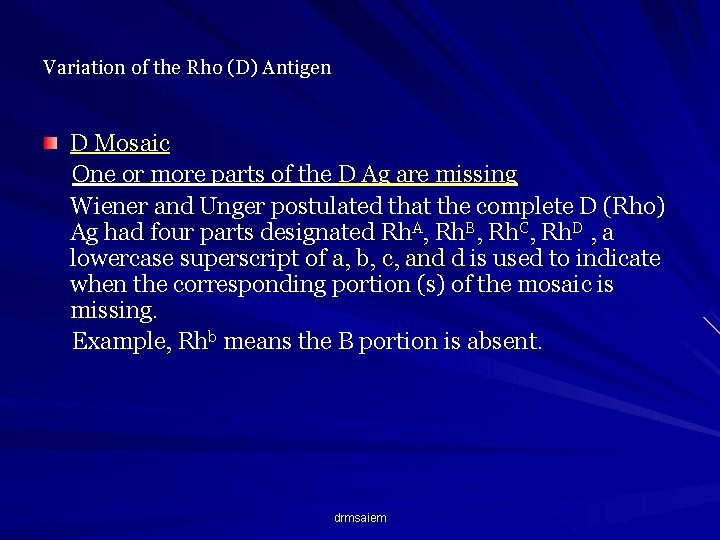 Variation of the Rho (D) Antigen D Mosaic One or more parts of the