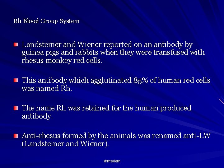 Rh Blood Group System Landsteiner and Wiener reported on an antibody by guinea pigs
