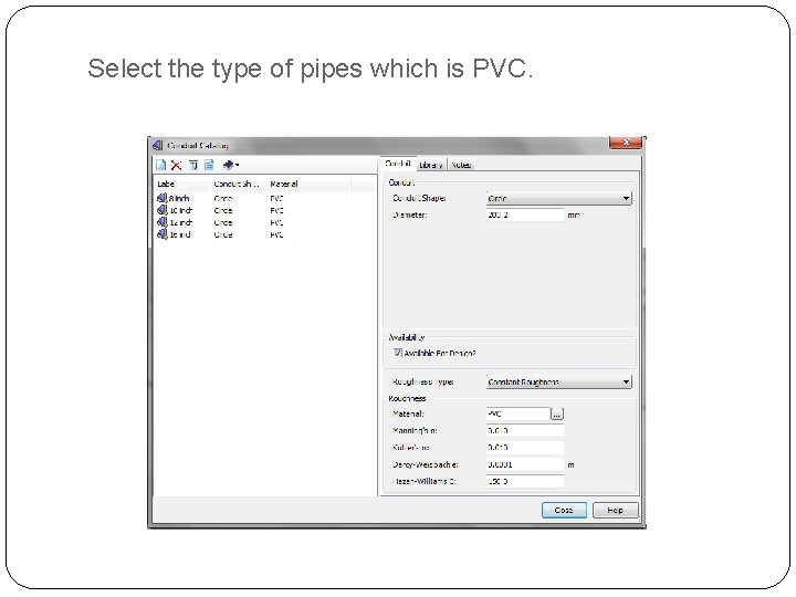 Select the type of pipes which is PVC. 