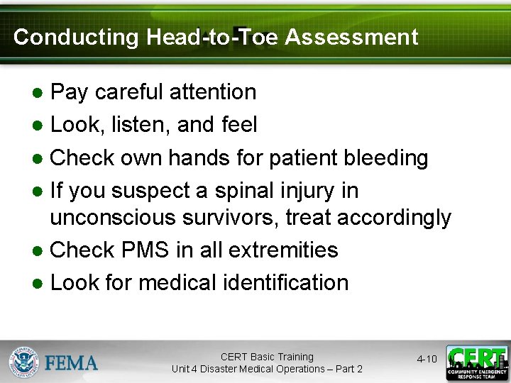 Conducting Head-to-Toe Assessment ● Pay careful attention ● Look, listen, and feel ● Check