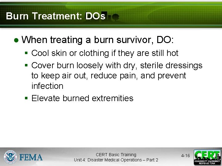 Burn Treatment: DOs ● When treating a burn survivor, DO: § Cool skin or