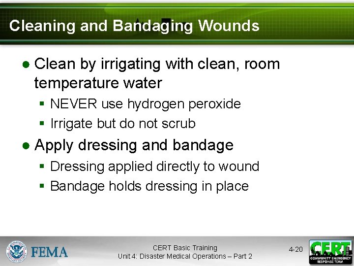 Cleaning and Bandaging Wounds ● Clean by irrigating with clean, room temperature water §