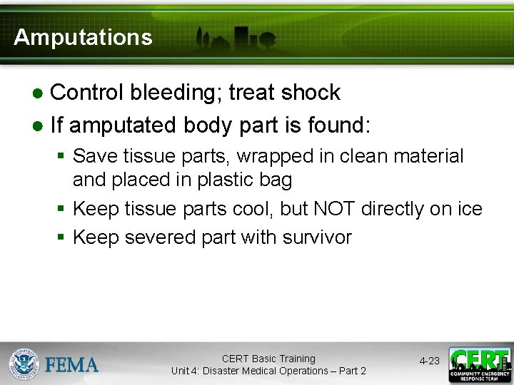 Amputations ● Control bleeding; treat shock ● If amputated body part is found: §