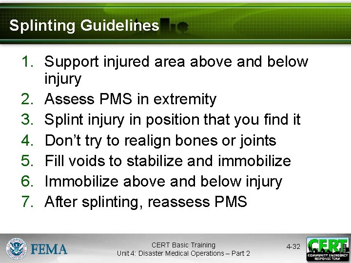 Splinting Guidelines 1. Support injured area above and below injury 2. Assess PMS in