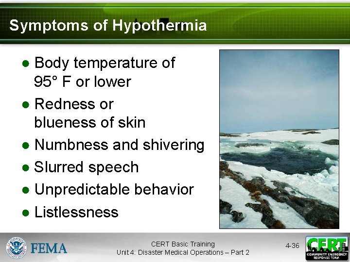 Symptoms of Hypothermia ● Body temperature of 95° F or lower ● Redness or