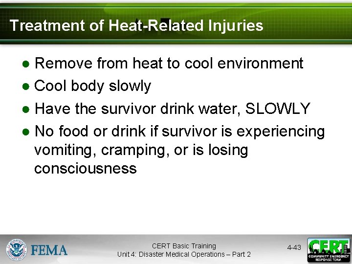 Treatment of Heat-Related Injuries ● Remove from heat to cool environment ● Cool body