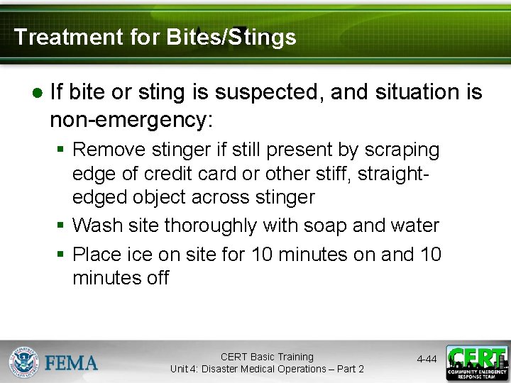 Treatment for Bites/Stings ● If bite or sting is suspected, and situation is non-emergency: