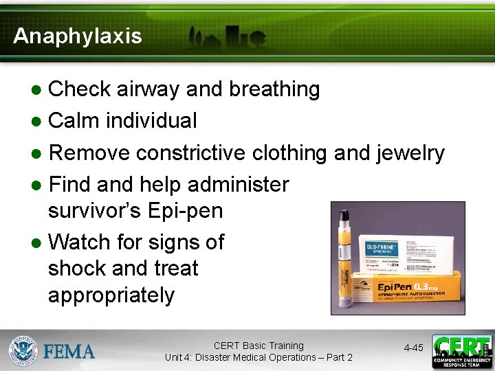 Anaphylaxis ● Check airway and breathing ● Calm individual ● Remove constrictive clothing and
