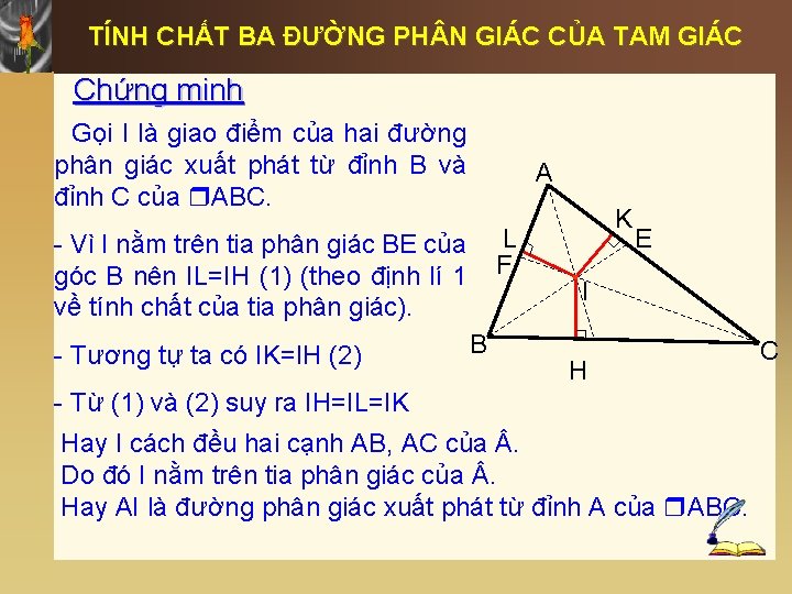 TÍNH CHẤT BA ĐƯỜNG PH N GIÁC CỦA TAM GIÁC Chứng minh Gọi I