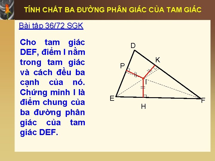 TÍNH CHẤT BA ĐƯỜNG PH N GIÁC CỦA TAM GIÁC Bài tập 36/72 SGK