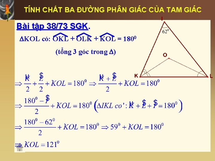 TÍNH CHẤT BA ĐƯỜNG PH N GIÁC CỦA TAM GIÁC Bài tập 38/73 SGK.