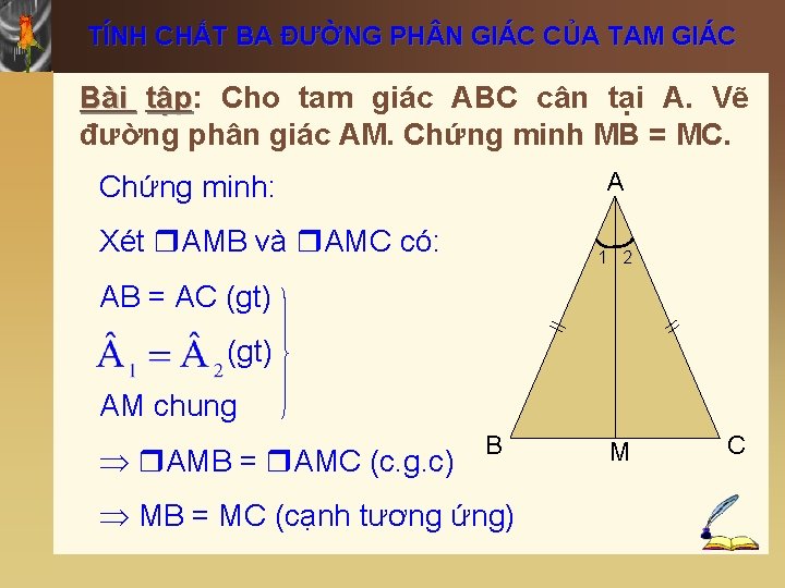 TÍNH CHẤT BA ĐƯỜNG PH N GIÁC CỦA TAM GIÁC Bài tập: tập Cho