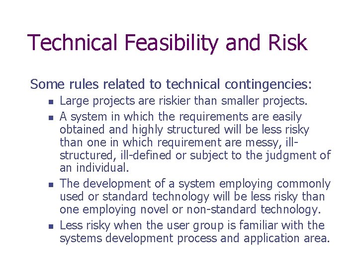 Technical Feasibility and Risk Some rules related to technical contingencies: n n Large projects