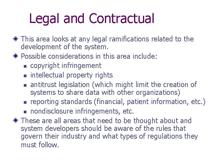 Legal and Contractual This area looks at any legal ramifications related to the development